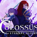 Colossus - Eternal Blight : L'action-RPG est disponible